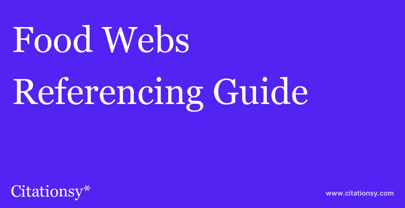 cite Food Webs  — Referencing Guide